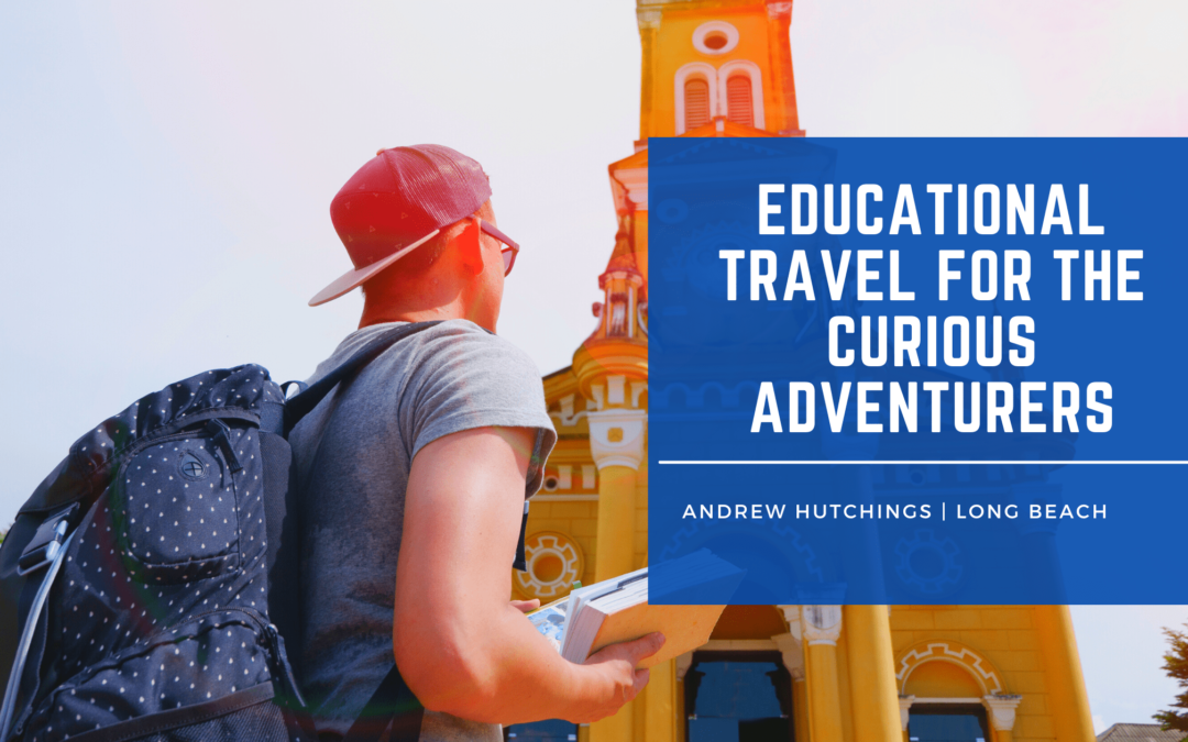 Educational Travel for the Curious Adventurers