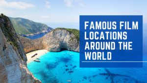 Famous Film Locations Around The World
